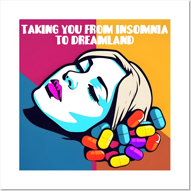 Sleeping Pills: Taking You from Insomnia to Dreamland Wall Art by PrintifyBGD